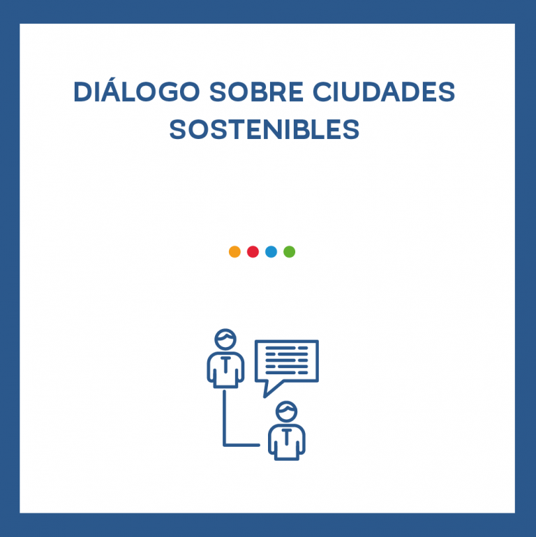 Diálogo sobre Ciudades Sostenibles